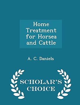 Paperback Home Treatment for Horsea and Cattle - Scholar's Choice Edition Book