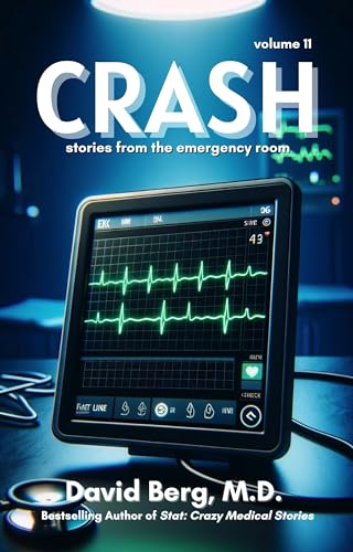 Crash: Stories From the Emergency Room: Volume 11