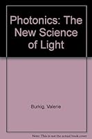 Photonics: The New Science of Light 0894901079 Book Cover