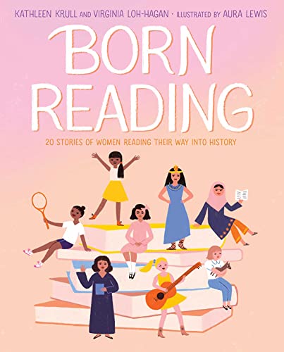 Born Reading: Twenty Stories of Women Reading Their Way into History (English Edition) Born Reading: Twenty Stories of Women Reading Their Way into History (English Edition)