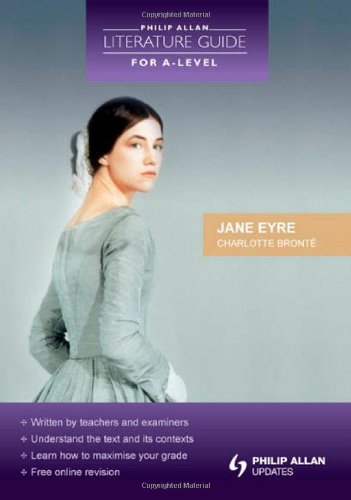 Jane Eyre (Philip Allan Literature Guide for a- Level)