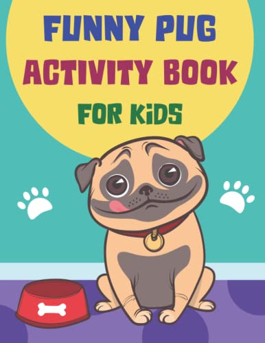 Funny Pug Activity Book For Kids: This Cute Workbook Includes Coloring Pages, Sliced Images, Mazes, Sudoku and More image 2