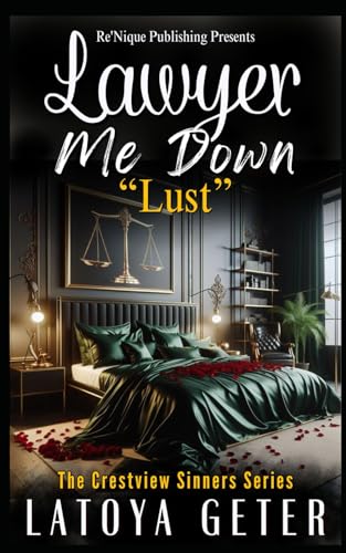 Lawyer Me Down: Lust (The Crestview Sinners Series)