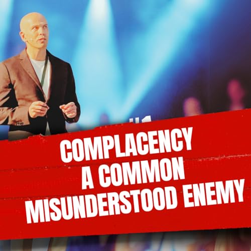 Complacency a common misunderstood enemy