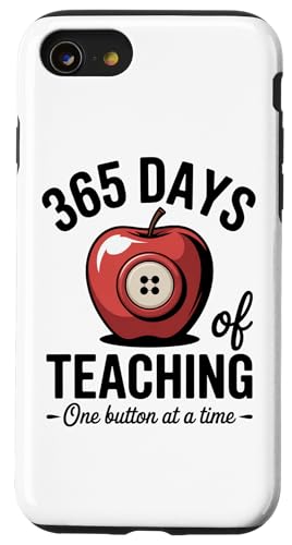 365 DAYS OF TEACHING One Button At A Time ���t �w�Z �X�}�z�P�[�X iPhone SE (2020) / 7 / 8 �p