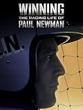 Winning: The Racing Life of Paul Newman