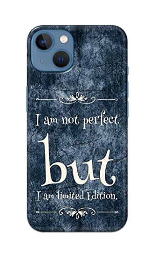 Image of Printed Hard Back Cover Case for Apple iPhone 13 Back Cover (I Am Not Perfect I Am Limited Edition) -1803