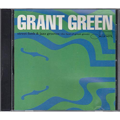 Street Funk & Jazz Groove: (The Best Of Grant Green)