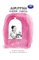 Agrippina: Mater Fortis : Mater Fortis 1547223928 Book Cover