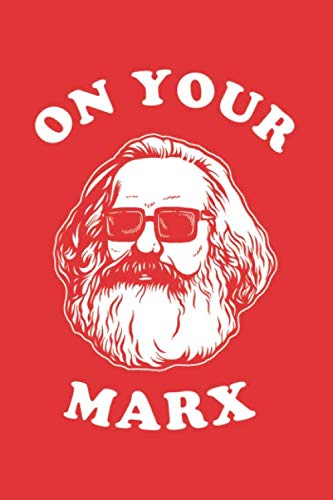 On Your Marx: Notebook & Journal - Funny Communism Karl Marx Socialist Journal, Blank & Lined Notebook, Karl Marx Communist Composition Book, School, College Or Office Gag Gift
