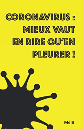 Télécharger Coronavirus : mieux vaut en rire qu'en pleurer Livre eBook France