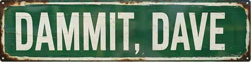 Funny Vintage Metal Tin Sign DAM MIT DAVE Bar Cafe & Outdoor Decor Street Signs 4x16 in