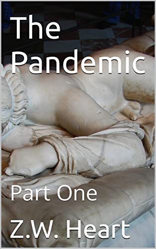 The Pandemic: Part One (Gender Role Reversal Novels Book 4) - Kindle  Edition By Heart, Z.w.. Literature & Fiction Kindle Ebooks @ Amazon.com.