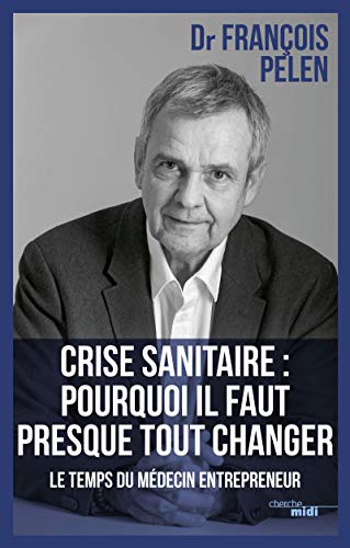 Crise sanitaire : pourquoi il faut presque tout changer