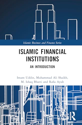 Islamic Financial Institutions: An Introduction (Islamic Business And Finance Series)