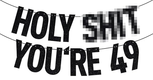 Image of Black Glitter Holy Shit You're 49 Banner, Happy 49th Birthday /Cheers to 49 Years, Funny 49 Years Old Birthday Party Decorations Supplies
