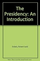 The Presidency: An Introduction 0136974333 Book Cover
