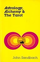 Astrology Alchemy and the Tarot 0930706080 Book Cover