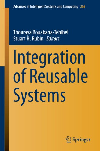 Integration of Reusable Systems (Advances in Intelligent Systems and Computing Book 263)