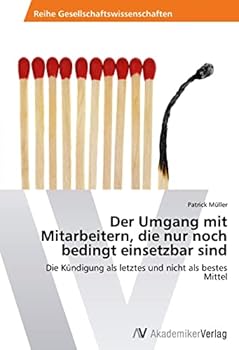 Paperback Der Umgang mit Mitarbeitern, die nur noch bedingt einsetzbar sind [German] Book