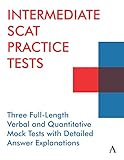Intermediate Scat Practice Tests: 3 Full-Length Verbal and Quantitative Mock Tests with Detailed Answer Explanations (Anthem Learning Scat(tm) Test Prep)