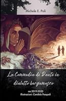 La Commedia di Dante in dialetto bergamasco (Italian Edition) B0F5MNBXC6 Book Cover