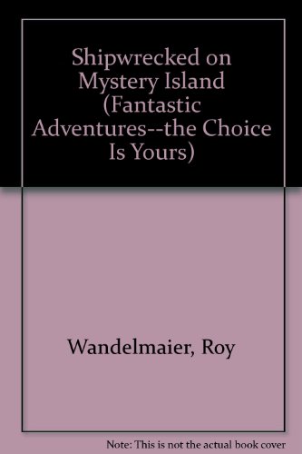 Shipwrecked on Mystery Island (Fantastic Advent... 081670533X Book Cover