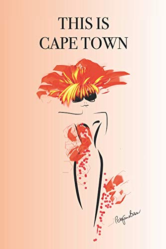 THIS IS CAPE TOWN: Stylishly illustrated little notebook is the perfect accessory to accompany you on your visit to this fascinating city.