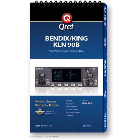 King KLN 90B Qref Checklist (Qref Avionics Quick Reference)      Spiral-bound – January 1, 2008