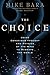 Produktbild The Choice: Using Conscious Thought and Physics of the Mind to Reshape the World
