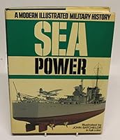 Sea Power: A Modern Illustrated Military History 0896730115 Book Cover