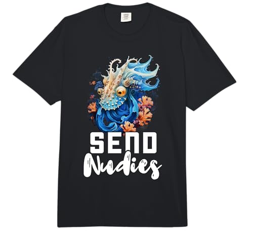 Send Nudies Mollusk Marine Biologist Sea Slug Nudibranch Comfort Colors Adult Heavyweight T-Shirt
