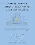 Patterns Found in Effigy Mounds Groups as a Symbol System (English Edition)