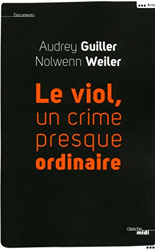 Télécharger Le viol, un crime presque ordinaire (DOCUMENTS) Gratuit