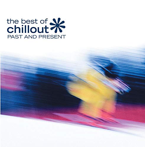 The Best Of Chillout Past And Present
