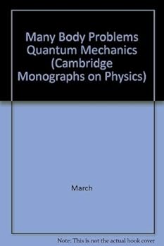 Hardcover Many Body Problems Quantum Mechanics (Cambridge Monographs on Physics) Book