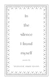 In the Silence I Found Myself (Still Here: A Reclamation Trilogy Book 1)