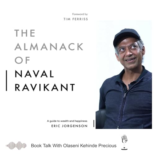 The Almanack of Naval Ravikant: Full Book Summary