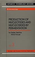 Production of Nucleotides and Nucleosides by Fermentation (Japanese Technology Reviews, Vol 3) 2881242871 Book Cover