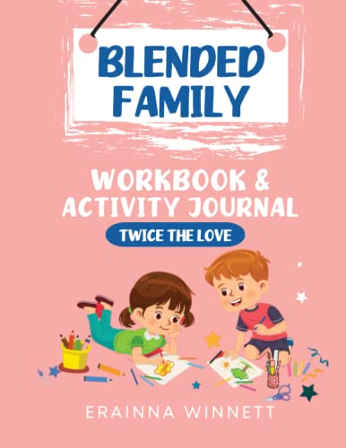 Twice the Love: A Workbook for Kids in Blended Families (Helping Kids Heal)