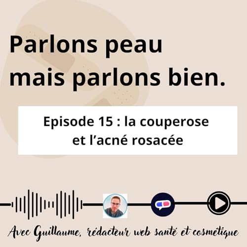 14-Parlons peau : l'acn&eacute; rosac&eacute;e