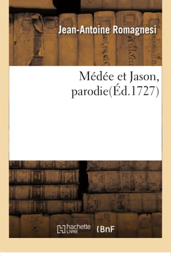 Médée Et Jason, Parodie (Litterature) (French Edition)