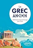  Le grec ancien: Méthode d\'apprentissage pas à pas