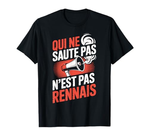 Supporter Rennes | Qui ne saute pas Rennais Foot Fan T-Shirt