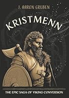 Kristmenn: The Epic Saga of Viking Conversion 1955639124 Book Cover