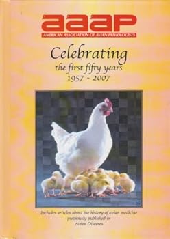 Hardcover American Association of Avian Pathologists: Celebrating the first fifty years, 1957-2007 Book