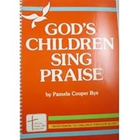 God's children sing praise: Ministering to children through music B00071MD8E Book Cover