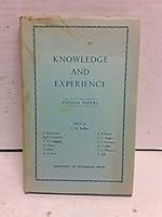 Knowledge and Experience: Proceedings of the 1962 Oberlin Colloquium in Philosophy [Fifteen Papers] B009DKMAQK Book Cover