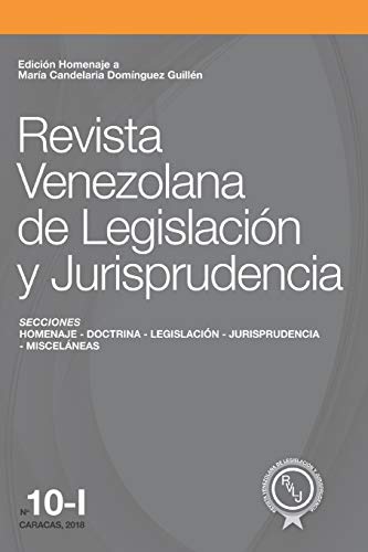 Revista Venezolana de Legislación y Jurisprudencia N° 10-I: Edición homenaje a María Candelaria Domínguez Guillén (Spanish Edition)