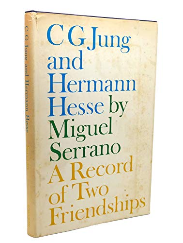 C.G. Jung and Hermann Hesse a Record of Two Fri... B0000CMXMD Book Cover
